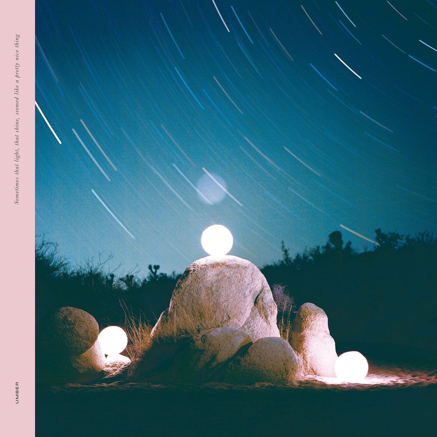 Sometimes that light, that shine, seemed like a pretty nice thing