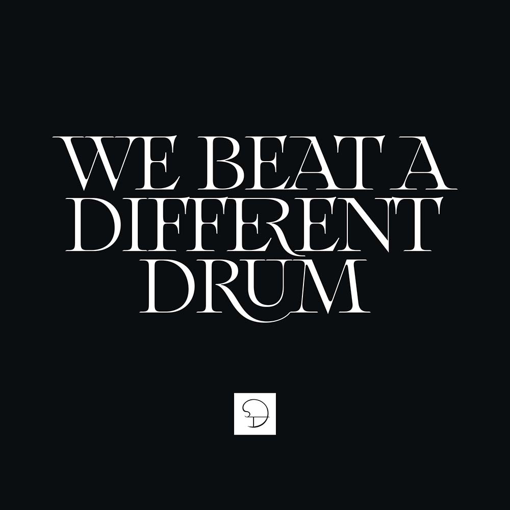 We Beat a different drum
